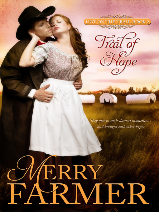 Title details for Trail of Hope by Merry Farmer - Available